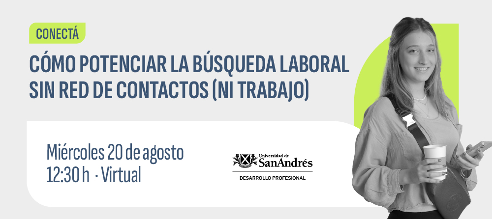 Cómo potenciar la búsqueda laboral sin red de contactos (ni trabajo)