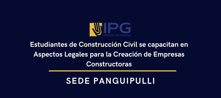 Estudiantes de Construcción Civil se Capacitan en Aspectos Legales para la Creación de Empresas Constructoras