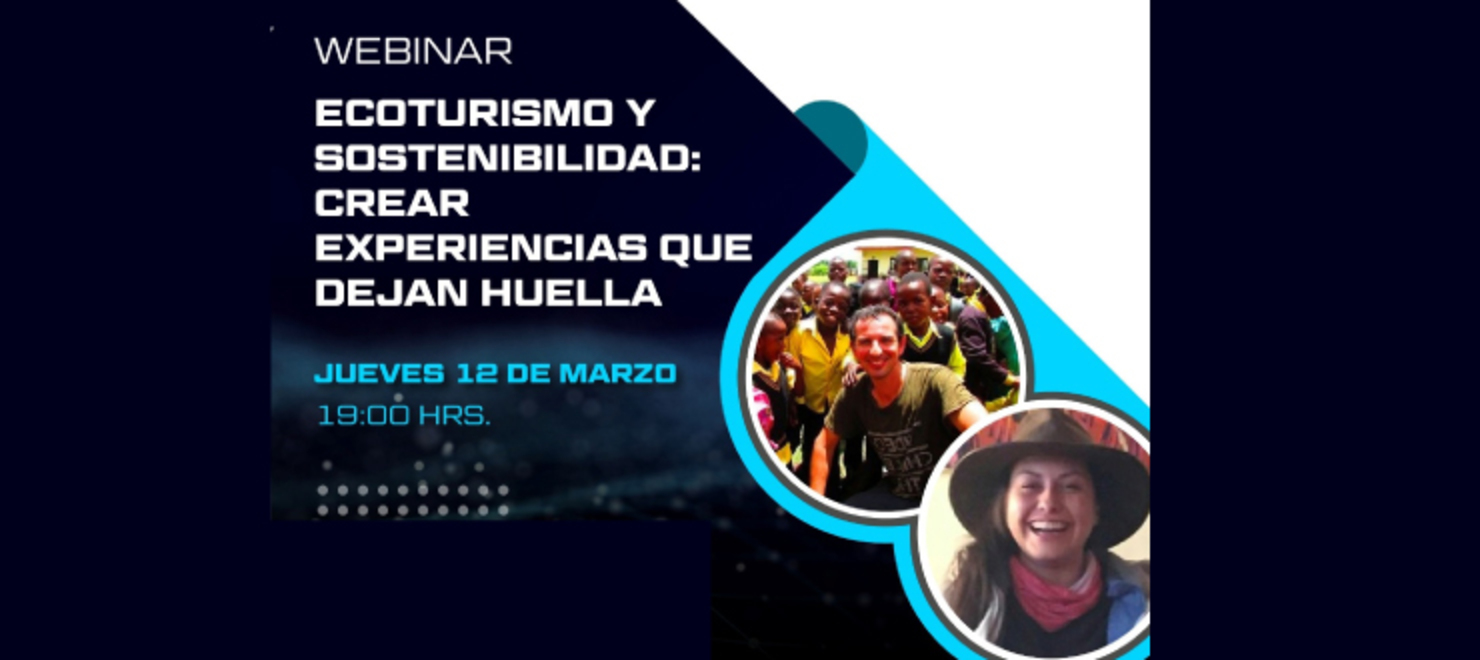Webinar | Ecoturismo y Sostenibilidad: Crear experiencias que dejan huella