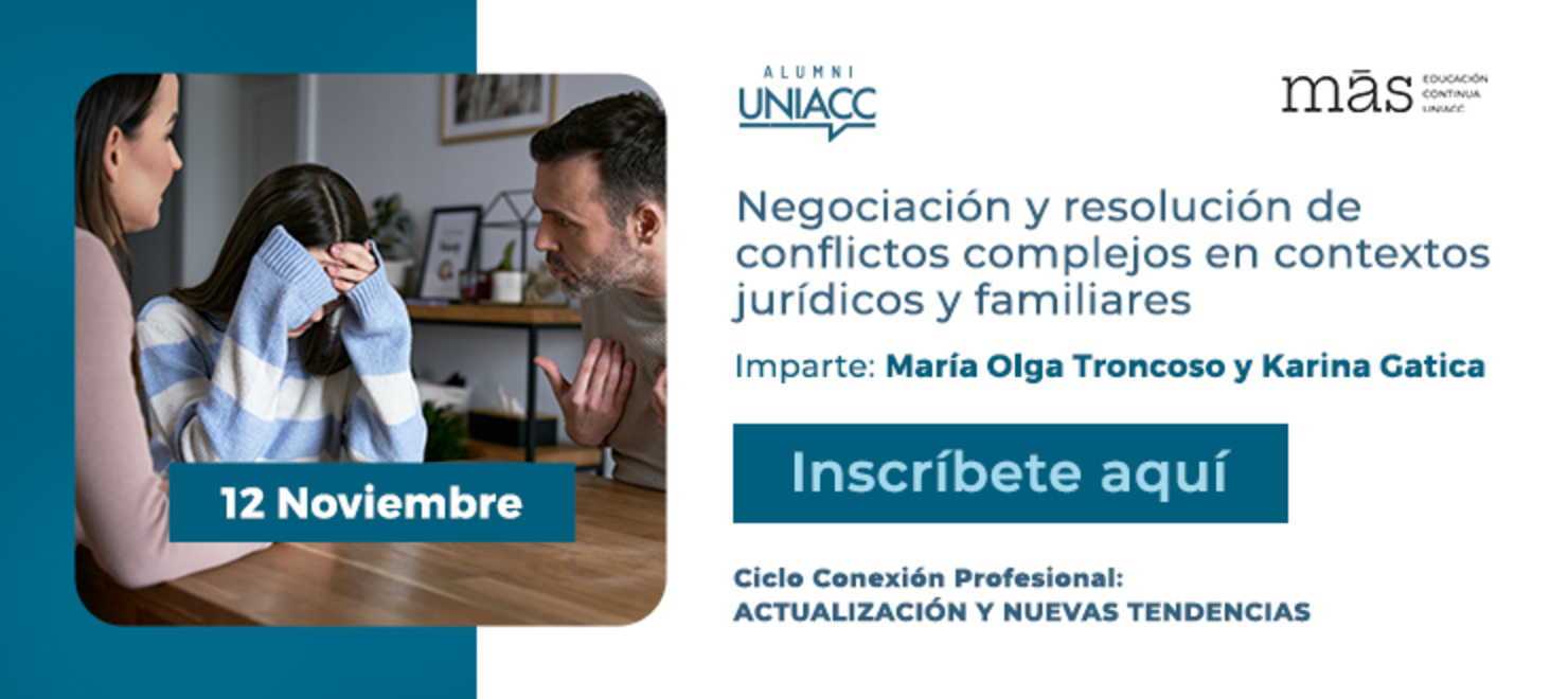 Ciclo Conexión Profesional: Actualización y Nuevas Tendencias. Taller Negociación y Resolución de Conflictos Complejos en Contextos Jurídicos y Familiares