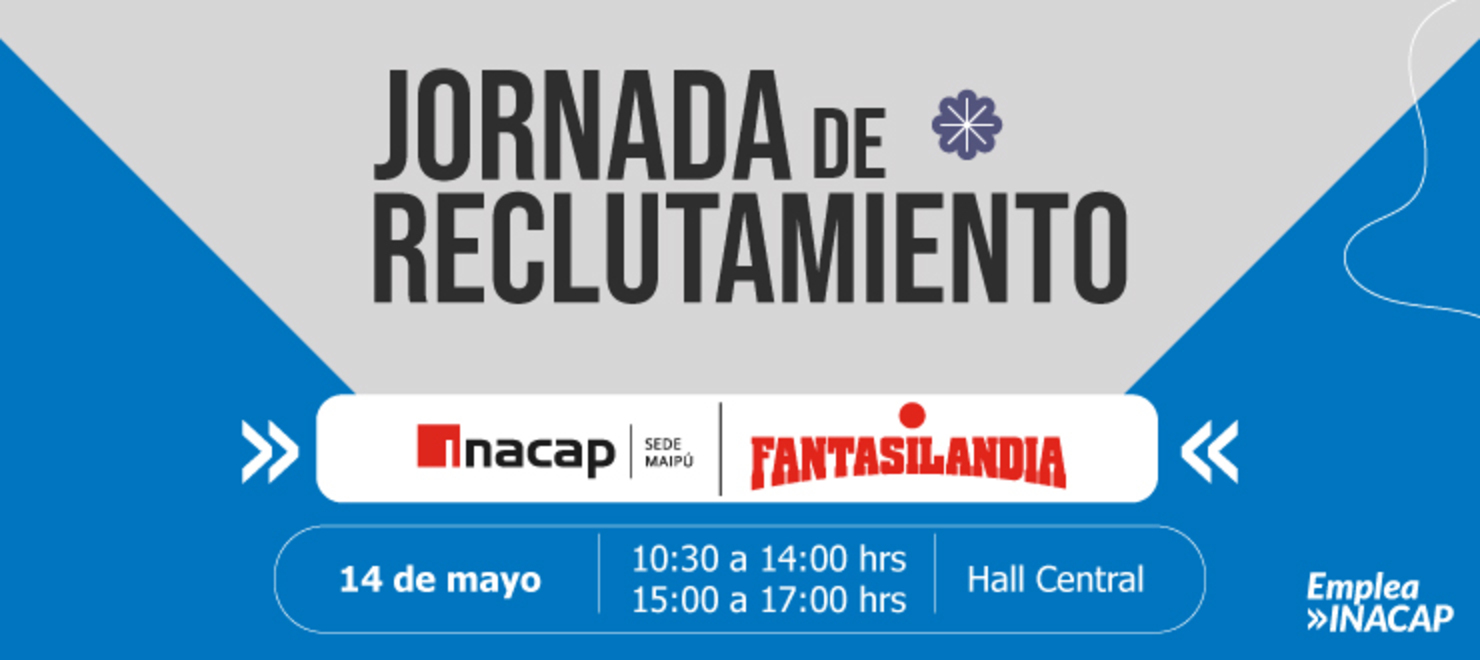 🎢  Fantasilandia recluta en INACAP Maipú: Este 14 de mayo... 🎯