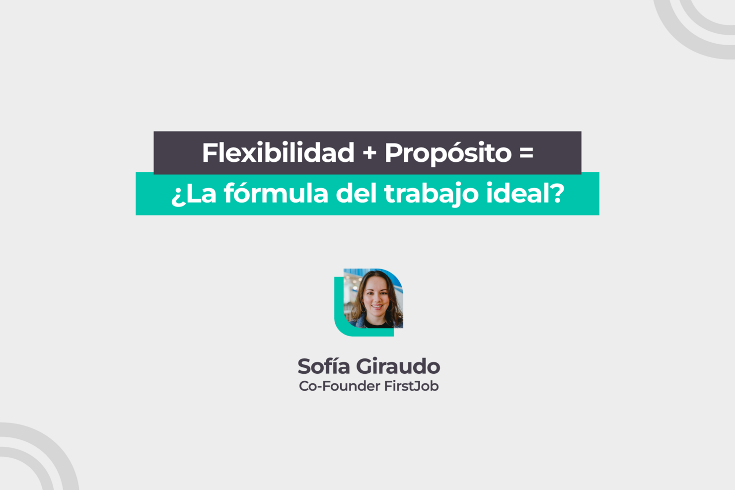 Charla: Flexibilidad + Propósito = ¿La fórmula del trabajo ideal?