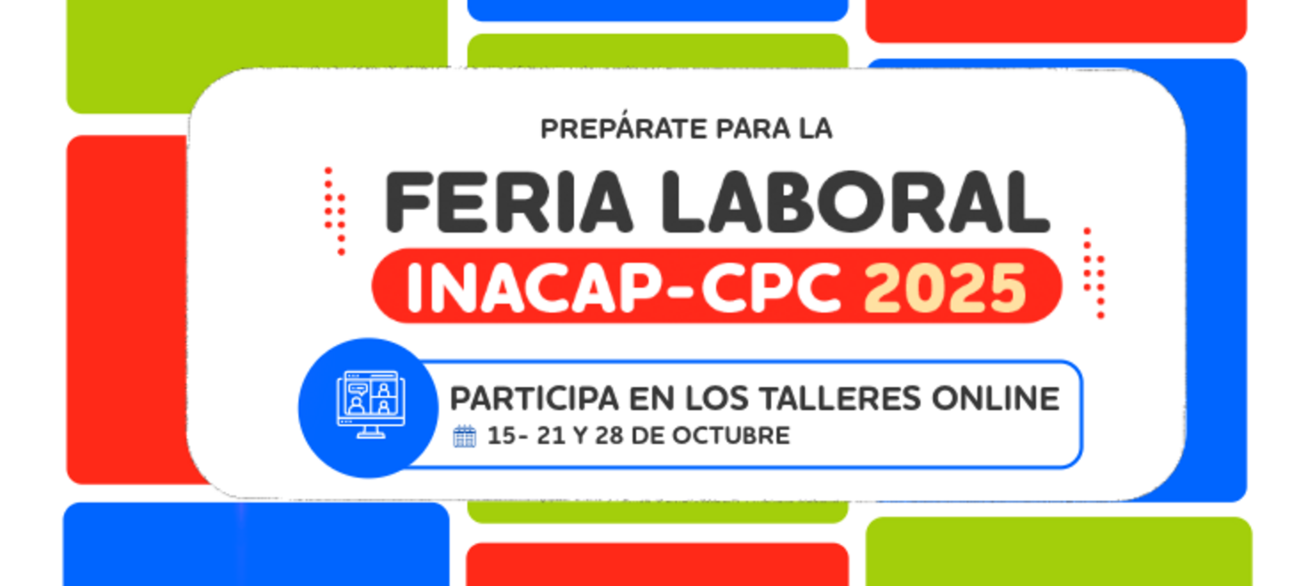 Ciclo de Talleres: Prepárate para la Feria Laboral INACAP-CPC 2025