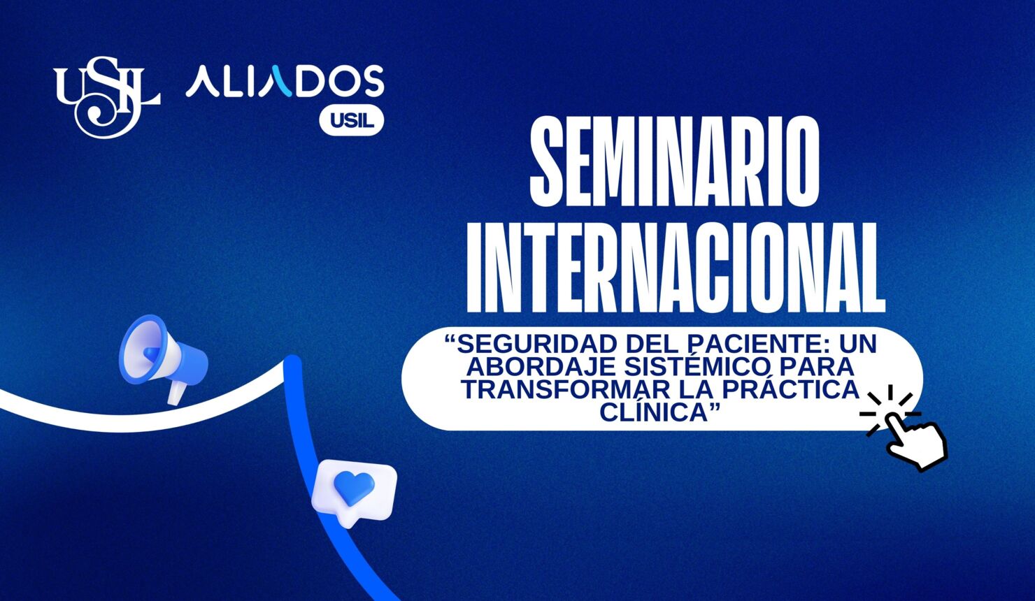 Seminario Internacional: “Seguridad del paciente: Un abordaje sistémico para transformar la práctica clínica”