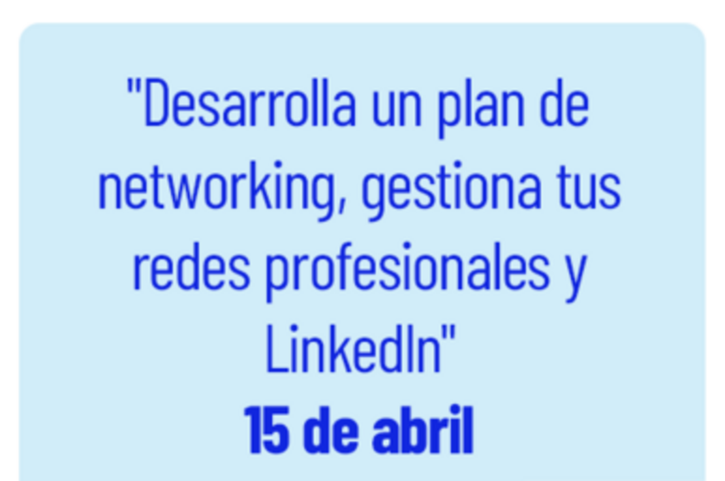 Desarrolla un plan de networking, gestiona tus redes profesionales y LinkedIn