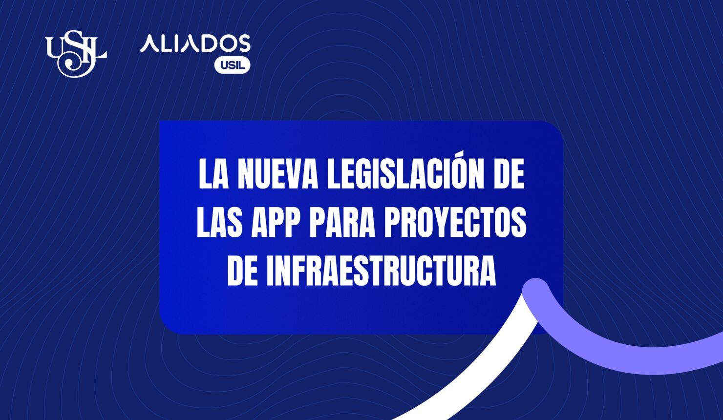 LA NUEVA LEGISLACIÓN DE LAS APP PARA PROYECTOS DE INFRAESTRUCTURA