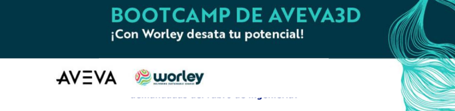 Bootcamp gratuito Aveva 3D, impulsa tu carrera junto a Worley