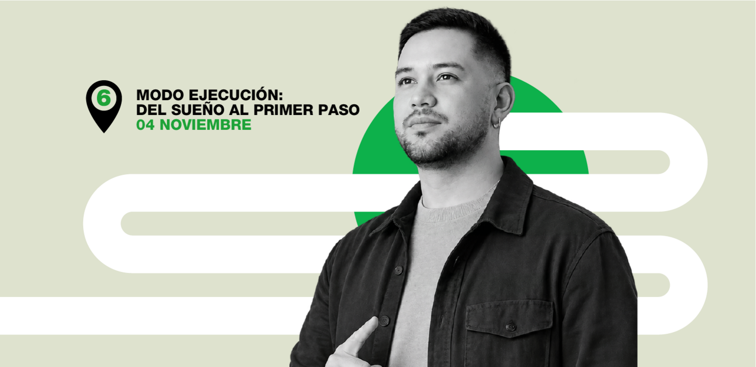 Charla 6: Modo ejecución: del sueño al primer paso