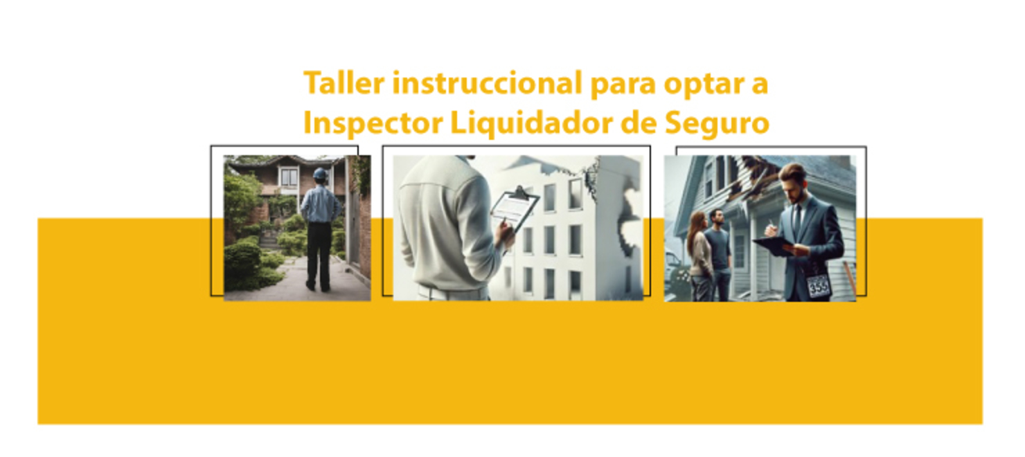 Taller instruccional para optar al cargo Inspector / Liquidador de Seguros