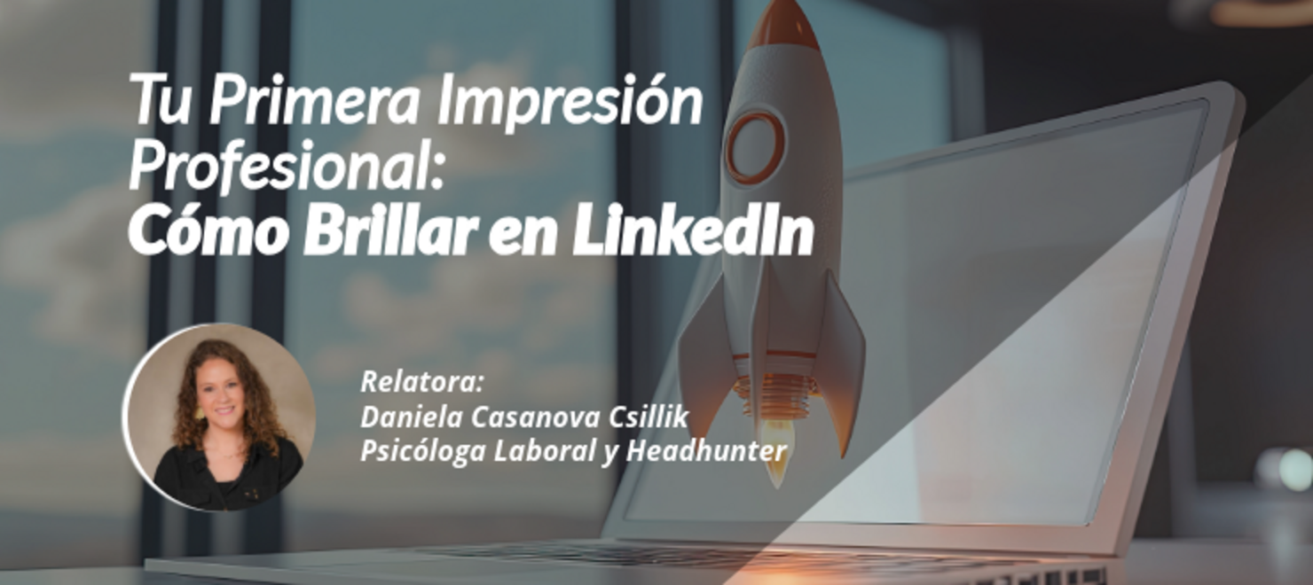 Tu Primera Impresión Profesional: Cómo Brillar en LinkedIn