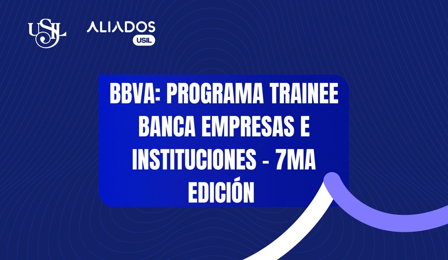BBVA: Programa Trainee Banca Empresas e Instituciones - 7ma Edición