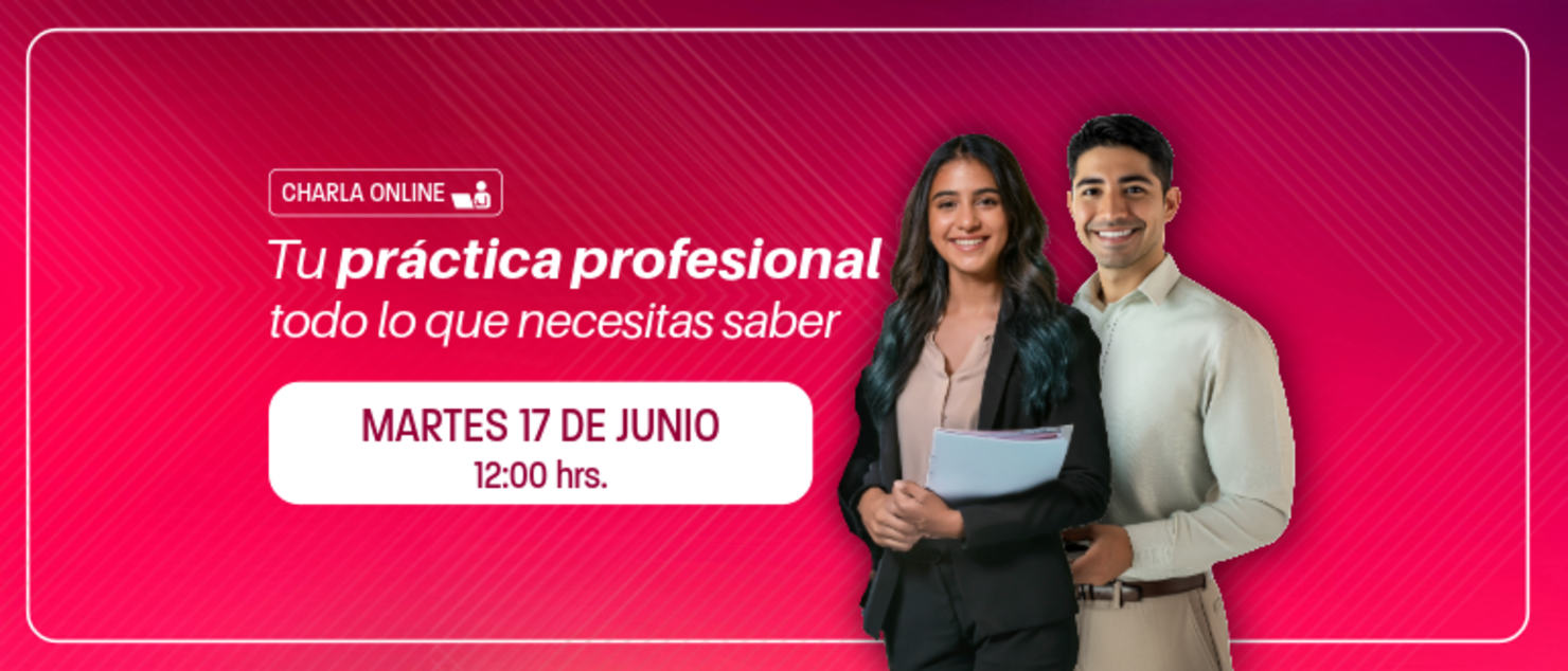 Tu práctica profesional todo lo que necesitas saber - 12:00 hrs.