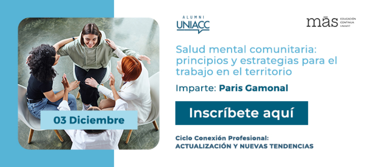 Ciclo Conexión Profesional: Actualización y Nuevas Tendencias. Taller Salud Mental Comunitaria: principios y estrategias para el trabajo en el territorio