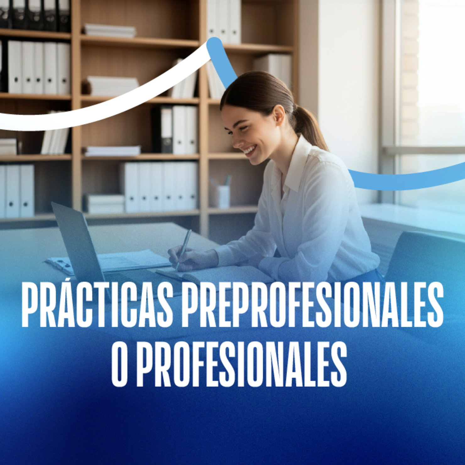 Prácticas Preprofesionales o Profesionales
