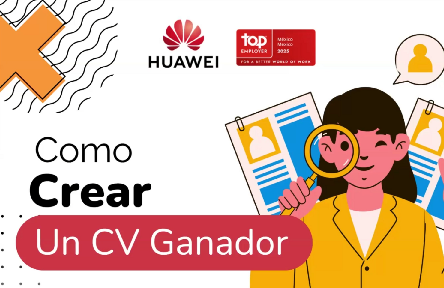CÓMO CREAR UN CV GANADOR, IMPARTIDO POR HUAWEI MÉXICO