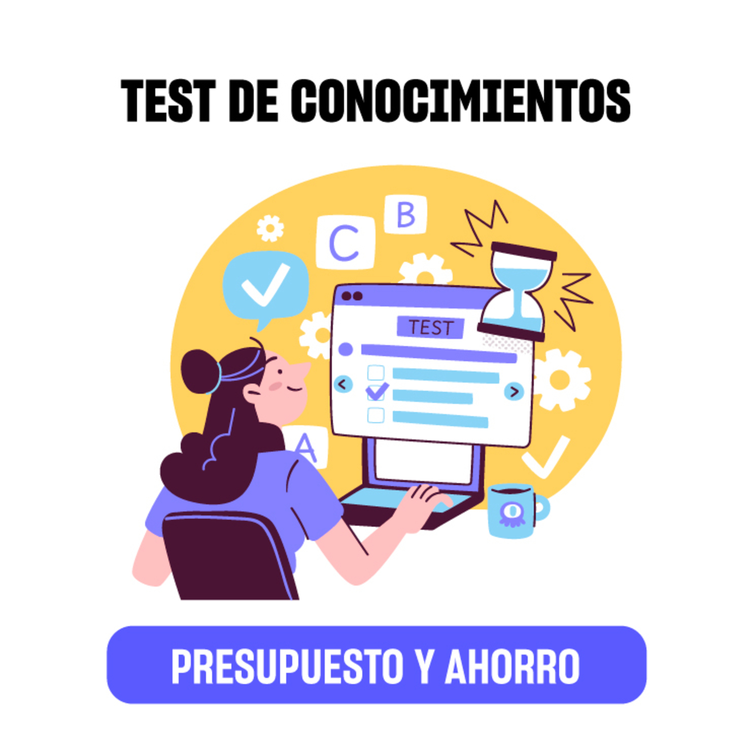 TEST DE CONOCIMIENTOS : PRESUPUESTO Y AHORRO