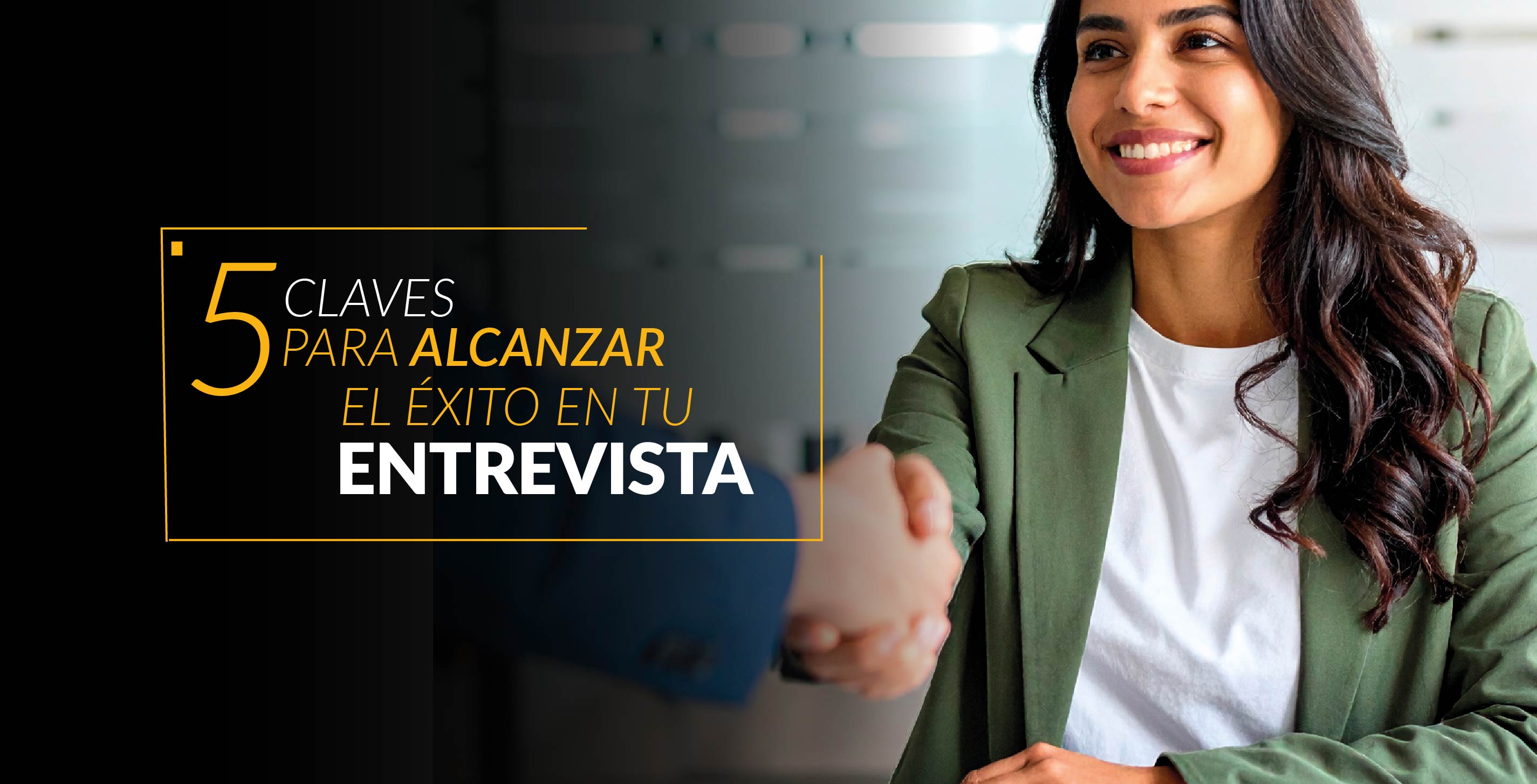 5 Claves para lograr el éxito en tu entrevista laboral