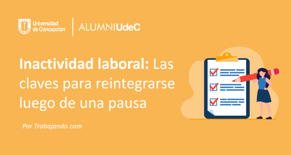 Inactividad laboral: Las claves para reintegrarse luego de una pausa