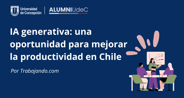 IA generativa: una oportunidad para mejorar la productividad en Chile