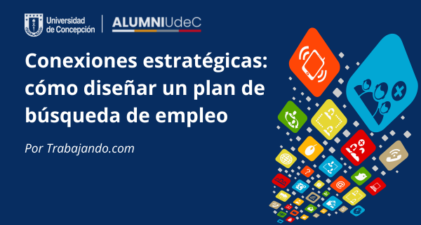 Conexiones estratégicas: cómo diseñar un plan de búsqueda de empleo