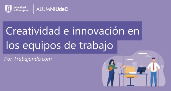 La importancia de la creatividad en los equipos de trabajo