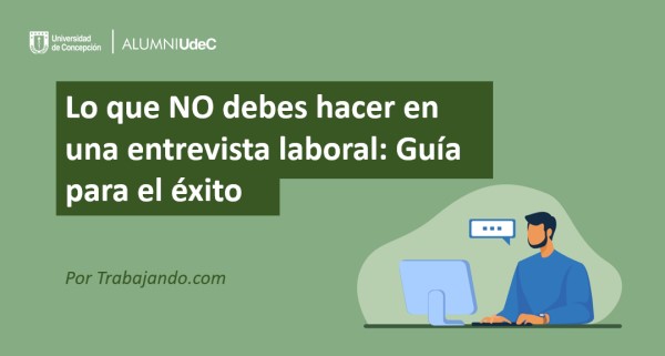Lo que NO debes hacer en una entrevista laboral: Guía para el éxito