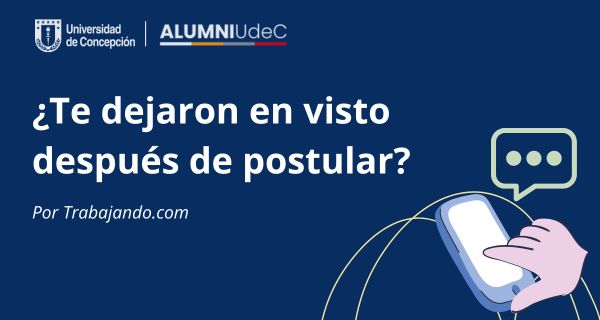 ¿Te dejaron en visto después de postular?